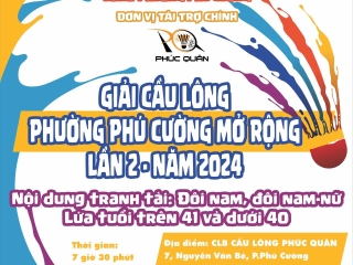 GIẢI CẦU LÔNG PHƯỜNG PHÚ CƯỜNG MỞ RỘNG LẦN 2 - NĂM 2024  